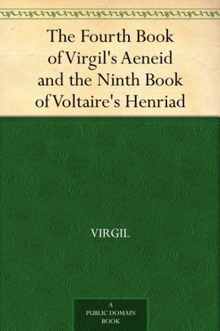 The Fourth Book of Virgil's Aeneid and the Ninth Book of Voltaire's Henriad book cover