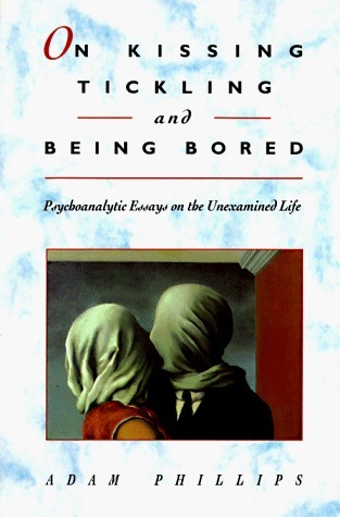 On Kissing, Tickling, and Being Bored book cover