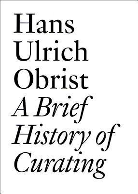 A Brief History of Curating book cover