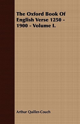 THE OXFORD BOOK OF ENGLISH VERSE 1250-1900 and THE OXFORD BOOK OF FRENCH VERSE xiiith Century - xixth Century (13th Century - 19th Century). book cover