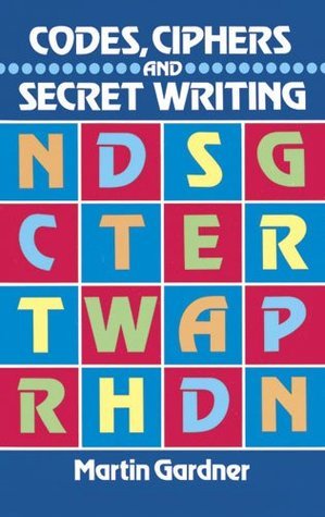 Codes, Ciphers and Secret Writing book cover