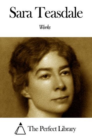Works of Sara Teasdale book cover