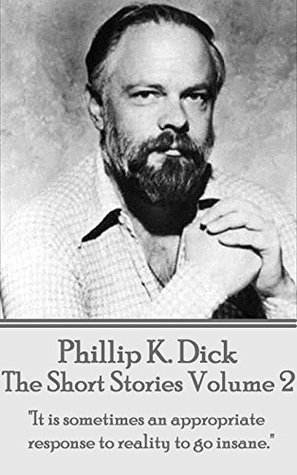 The Short Stories Of Phillip K. Dick - Volume 2 book cover