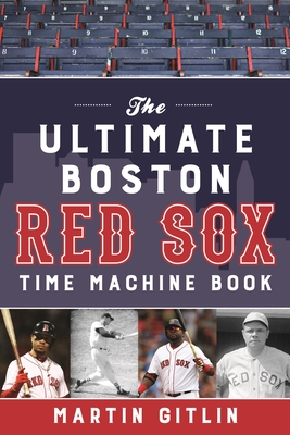 The Ultimate Boston Red Sox Time Machine Book book cover