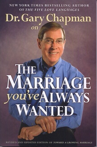 Dr. Gary Chapman on The Marriage You've Always Wanted book cover