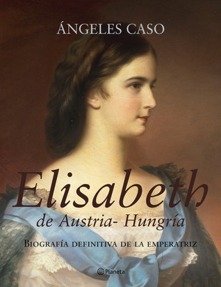 Elisabeth, emperatriz de Austria-Hungría book cover