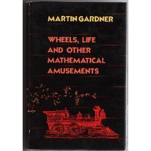 Wheels, Life, and Other Mathematical Amusements book cover