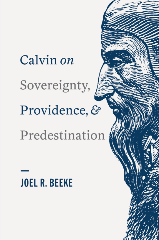 Calvin on Sovereignty, Providence, and Predestination book cover