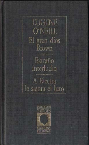 El gran dios Brown; Extraño interludio; A Electra le sienta el luto. book cover