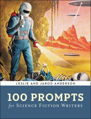 100 Prompts for Science Fiction Writers book cover