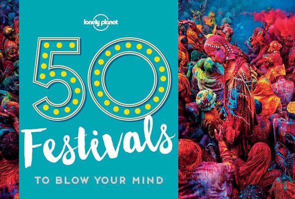 50 Festivals To Blow Your Mind 1 book cover