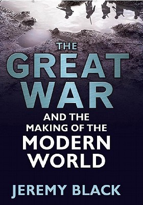The Great War and the Making of the Modern World book cover