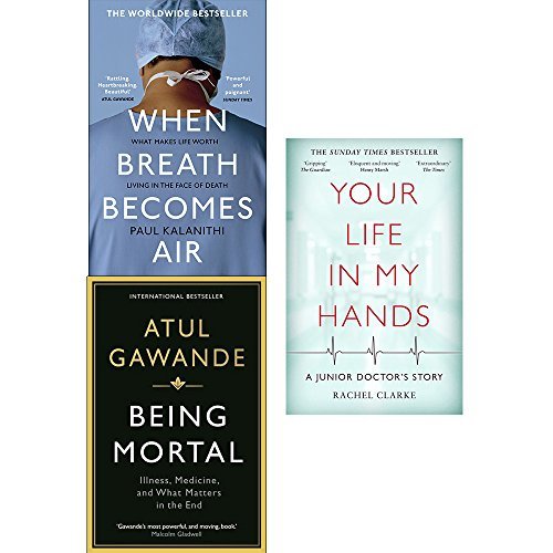 When Breath Becomes Air / Being Mortal / Your Life in My Hands book cover