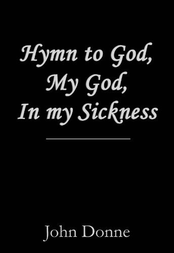 Hymn to God, My God, In my Sickness book cover