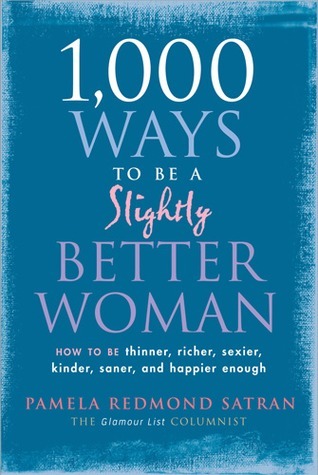 1,000 Ways to Be a Slightly Better Woman book cover