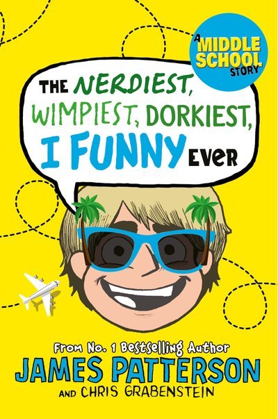 The Nerdiest, Wimpiest, Dorkiest I Funny Ever book cover