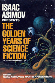 Isaac Asimov Presents the Golden Years of Science Fiction book cover 1