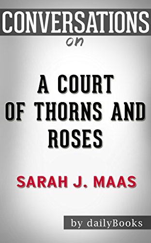 A Court of Thorns and Roses by Sarah J. Maas | Conversation Starters book cover