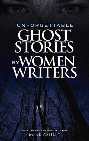 Unforgettable Ghost Stories by Women Writers book cover