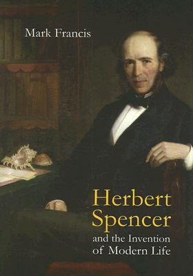 Herbert Spencer and the Invention of Modern Life book cover