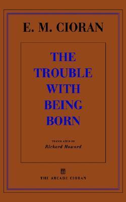 The Trouble With Being Born book cover