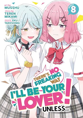 There's No Freaking Way I'll be Your Lover! Unless... (Manga) Vol. 8 book cover