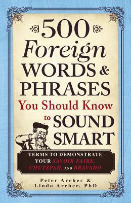 500 Foreign Words & Phrases You Should Know to Sound Smart book cover