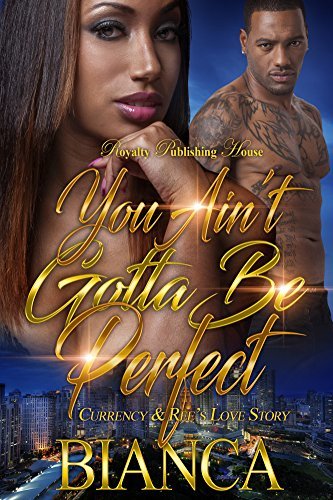 You Ain't Gotta Be Perfect: Currency & Ree's Love Story book cover 1