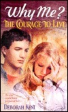 Why Me? The Courage to Live book cover