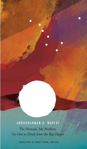 The Nomads, My Brothers, Go Out to Drink from the Big Dipper book cover