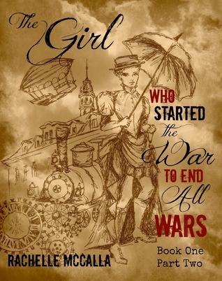The Girl Who Started the War to End All Wars, Part 2 book cover