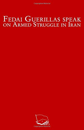 Fedai Guerillas Speak on Armed Insurrection in Iran book cover