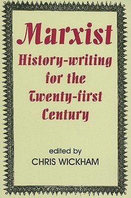 Marxist History-writing for the Twenty-first Century book cover