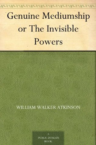 Genuine Mediumship or The Invisible Powers book cover