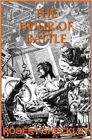 Robert Sheckley - The Hour of Battle book cover