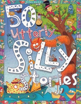 50 Utterly Silly Stories book cover