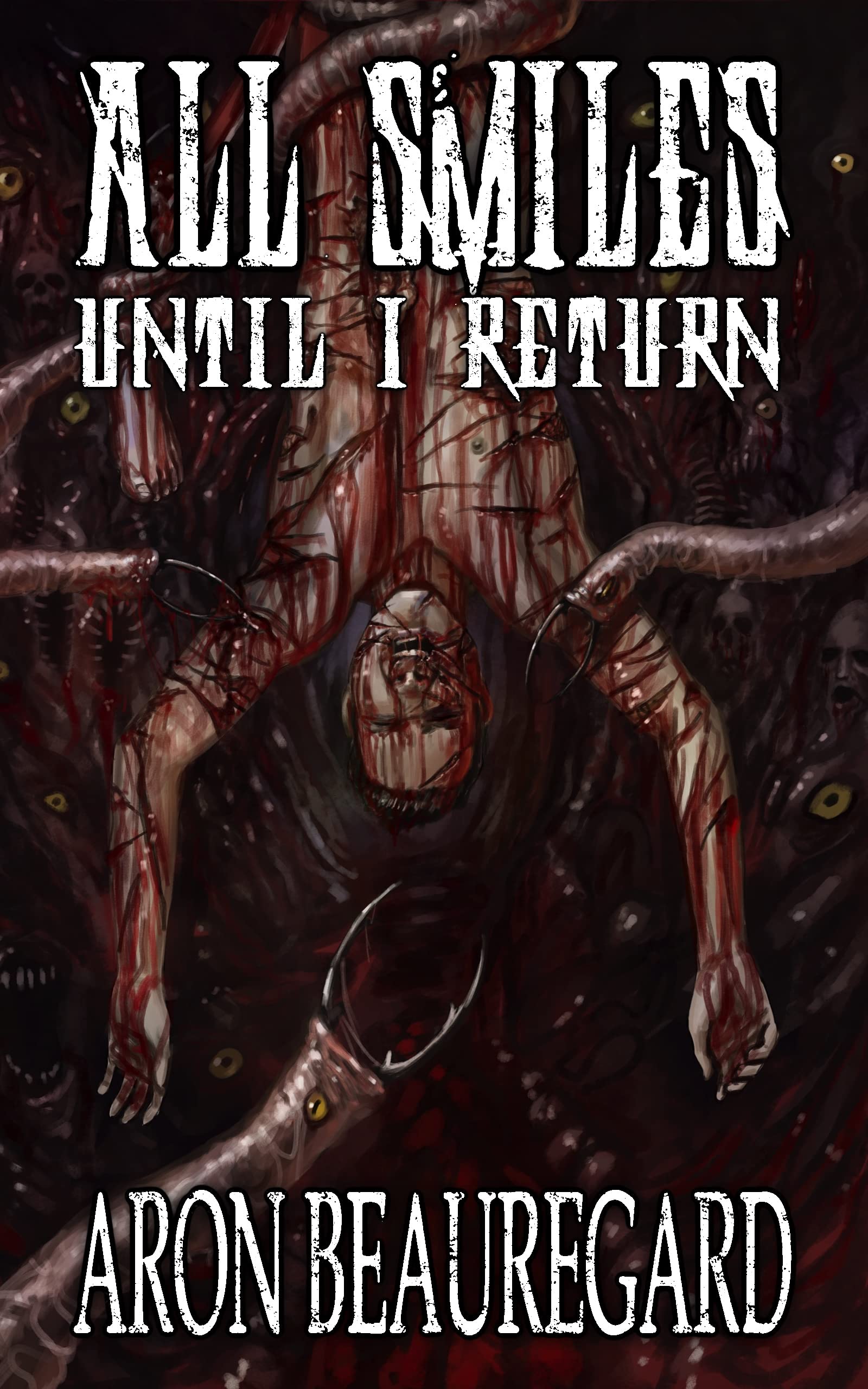 All Smiles Until I Return book cover