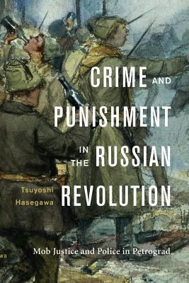 Crime and Punishment in the Russian Revolution book cover