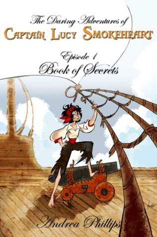 The Daring Adventures of Captain Lucy Smokeheart book cover 1