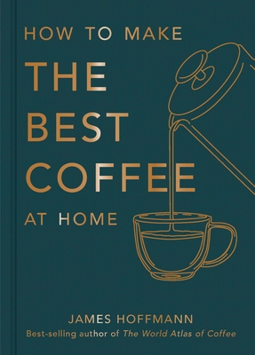 How To Make The Best Coffee At Home book cover