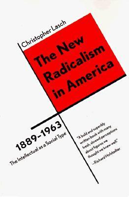 The New Radicalism in America 1889-1963 book cover