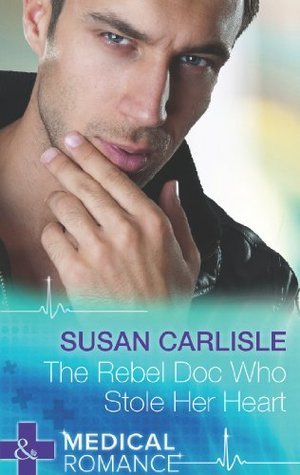 The Rebel Doc Who Stole Her Heart book cover