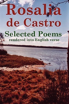 Rosalia de Castro Selected Poems Rendered Into English Verse book cover