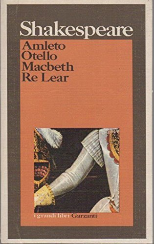 Amleto; Otello; Macbeth; Re Lear book cover