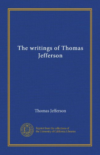 The writings of Thomas Jefferson book cover
