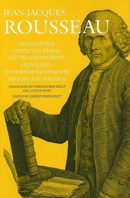 The Plan for Perpetual Peace, on the Government of Poland, And Other Writings on History And Politics book cover
