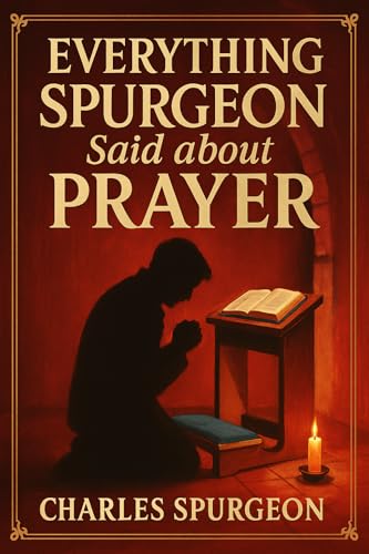 Everything Spurgeon Said about Prayer book cover