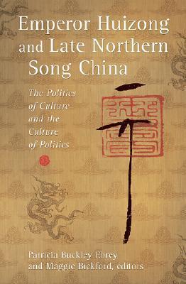 Emperor Huizong and Late Northern Song China book cover