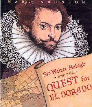 Sir Walter Ralegh and the Quest for El Dorado book cover