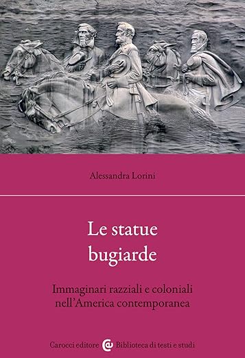 Le statue bugiarde. Immaginari razziali e coloniali nell'America contemporanea book cover